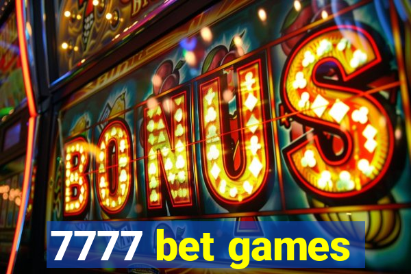 7777 bet games